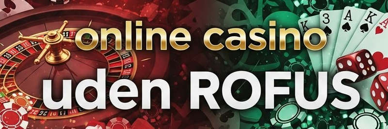 bonus på et online casino uden ROFUS